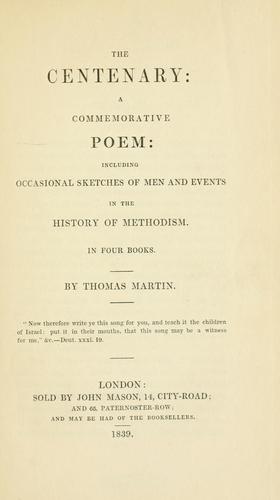 The centenary; A commemorative poem including occasional sketches of men and events in the history of Methodism