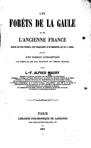 Les forets de la Gaule et de l'ancienne France apercu sur leur histoire, leur topographie et la ..