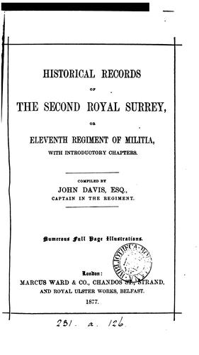 Historical records of the Second royal Surrey ... regiment of militia: Or Eleventh Regiment of ..