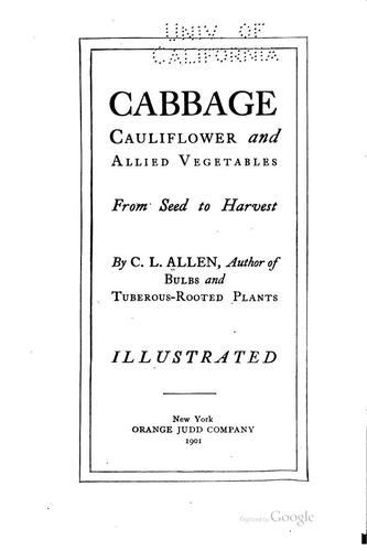 Cabbage, Cauliflower and Allied Vegetables: From Seed to Harvest
