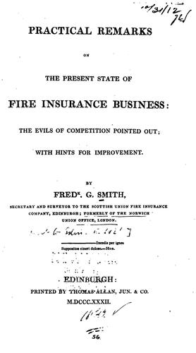 Practical Remarks on the Present State of Fire Insurance Business: The Evils of Competition ..