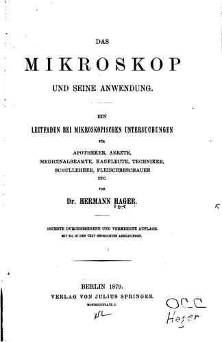 Das Mikroskop und seine Anwendung: Ein Leitfaden bei mikroskopischen Untersuchungen für ..
