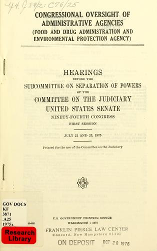 Congressional oversight of administrative agencies (Food and Drug Administration and Environmental Protection Agency)