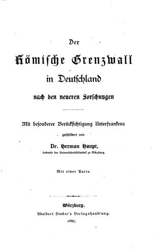 Der römische Grenzwall in Deutschland nach den neueren Forschungen: Mit ..