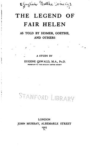 The Legend of Fair Helen as Told by Homer, Goethe and Others: A Study