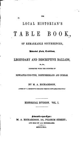 The Local Historian's Table Book, of Remarkable Occurrences: Connected with ...