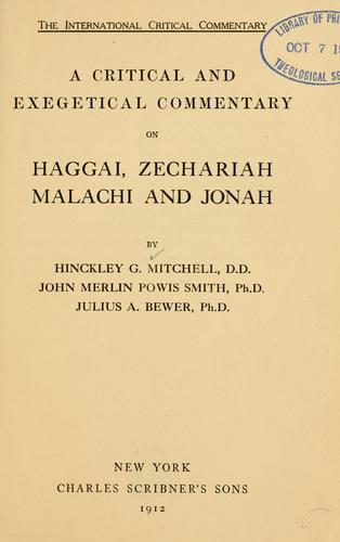 A critical and exegetical commentary on Haggai, Zechariah, Malachi and Jonah