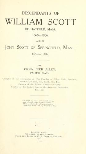 Descendants of William Scott of Hatfield, Mass., 1668-1906