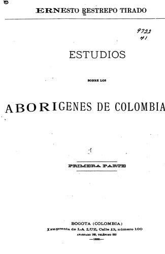 Estudios sobre los aborígenes de Colombia//c Ernesto Restrepo Tirado