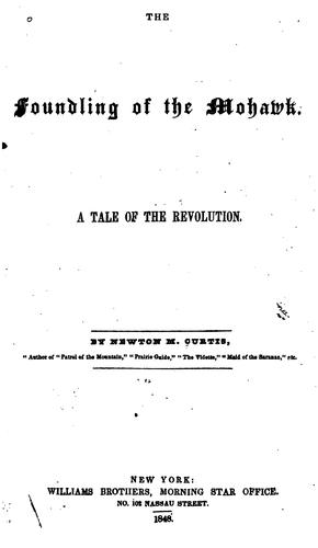 The Foundling of the Mohawk: A Tale of the Revolution