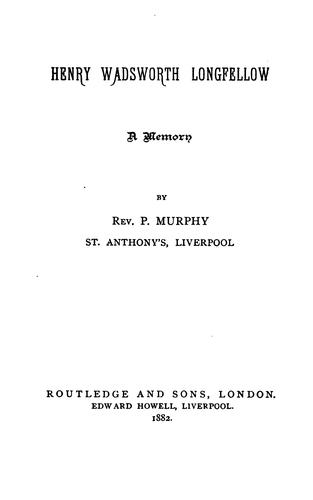 Henry Wadsworth Longfellow, a memory