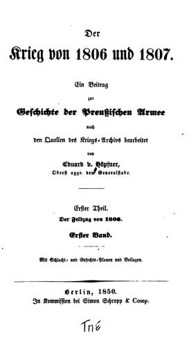 Der Krieg von 1806 und 1807[i.e. Achtzehnhundertsechs und Achtzehnhundertsieben]: Ein Beitrag ..