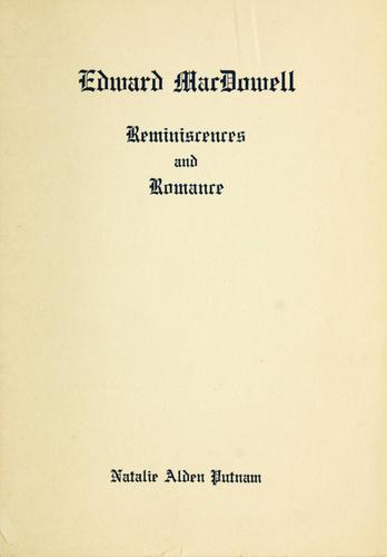 Edward MacDowell, reminiscences and romance