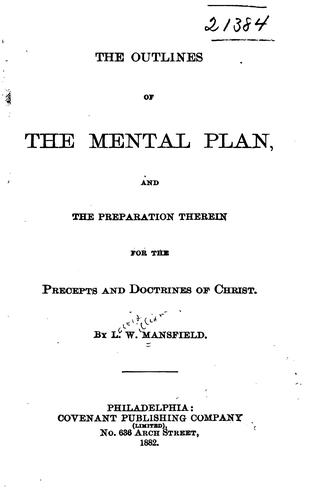 The Outlines of the Mental Plan, and the Preparation Therein for the Precepts and Doctrines of ..