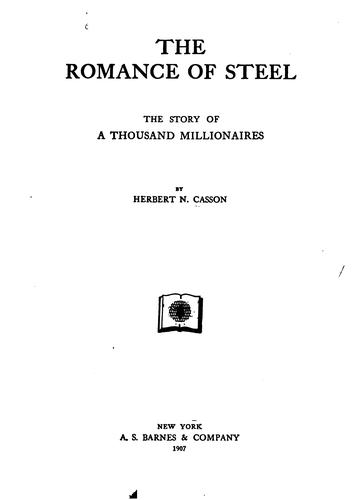 The Romance of Steel: The Story of a Thousand Millionaires