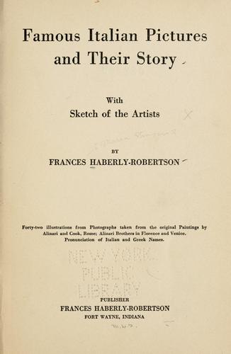 Famous Italian pictures and their story, with sketch of the artists ..