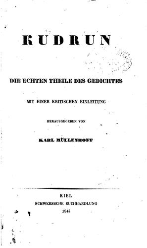 Kudrun: Die echten Theile des Gedichtes, mit einer kritischen Einleitung