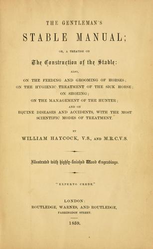 The gentleman's stable manual, or, A treatise on the construction of the stable
