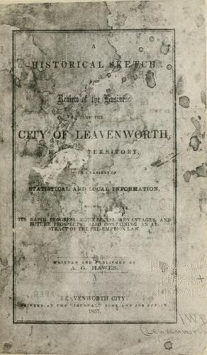 A historical sketch and review of business of the city of Leavenworth, Kansas territory