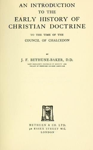 An Introduction to the early history of Christian doctrine to the time of the Council of Chalcedon. --