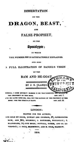 Dissertation on the Dragon, Beast, and Falseprophet, of the Apocalypse: In which the Number 666 ..