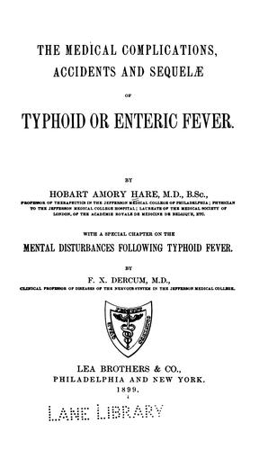 The Medical complications, accidents and sequelae of typhoid or entric fever