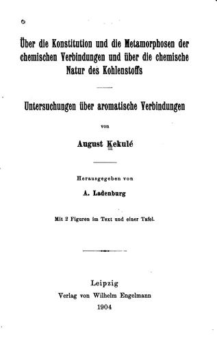 Über die Konstitution und die Metamorphosen der chemischen Verbindungen und ..