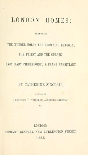 London homes, including The murder hole; The drowning dragoon; The priest and the curate; Lady Mary Pierrepoint; and Frank Vansittart