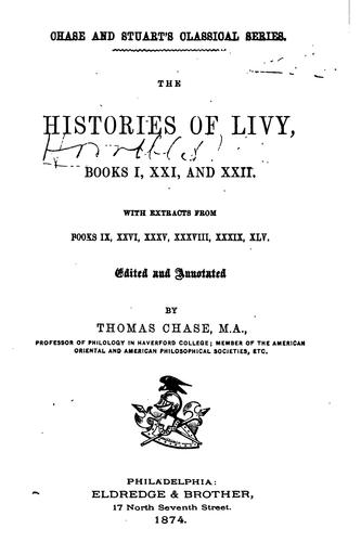 The Histories of Livy, Books I, XXI, and XXII.: books I, XXI, and XXII. With extracts from books ..