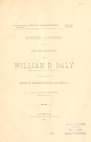 Memorial addresses on the life and character of William D. Daly (late a Representative from New Jersey)