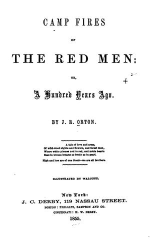 Camp Fires of the Red Men: Or, A Hundred Years Ago