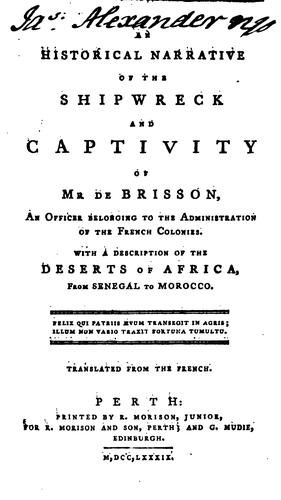An historical narrative of the shipwreck and captivity of mr de Brisson. Transl