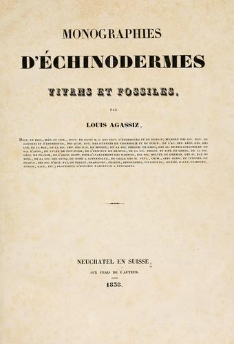Monographies d'échinodermes, vivans et fossiles