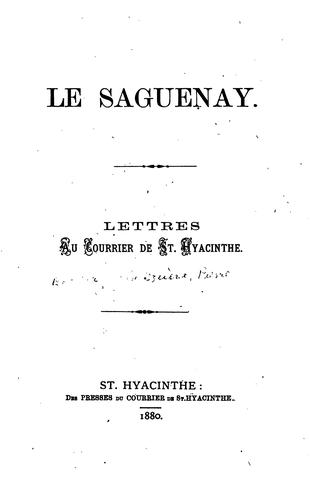 Le Saguenay: Lettres au Courriers de St. Hyacinthe