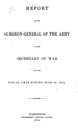 Report of the Surgeon-General, United States Army, to the Secretary of War