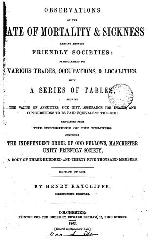Observations on the rate of mortality and sickness existing among friendly societies