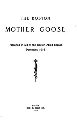 The Boston Mother Goose: Published in Aid of the Boston Allied Bazar, December 1916