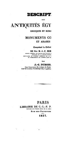Description des antiquités égyptiennes, grecques et romaines, monuments cophtes et arabes ...
