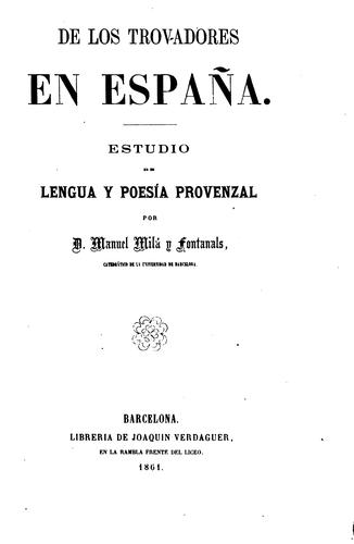 De los trovadores en España: Estudio de lengua y poesía provenzal