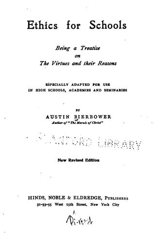 Ethics for Schools: Being a Treatise on The Virtues and Their Reasons : Especially Adapted for ..