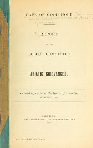 Report of the Select committee on Asiatic grievances