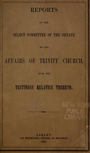 Reports of the select Committee of the Senate on the affairs of Trinity Church