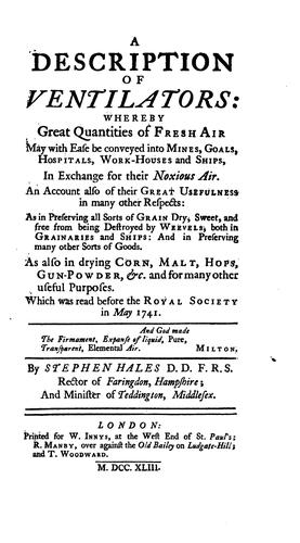 A Description of Ventilators: As in Preserving All Sorts of Grain Dry, Sweet, and Free from ..