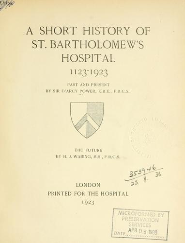 A short history of St. Bartholomew's hospital, 1123-1923