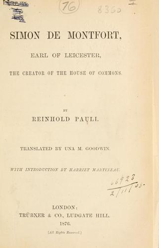 Simon de Montfort, Earl of Leicester, the creator of the House of Commons