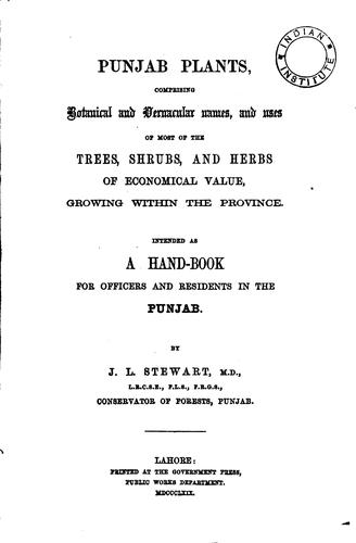 Punjab Plants: Comprising Botanical and Vernacular Names, and Uses of Most ..