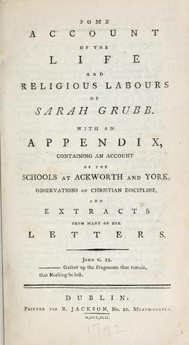 Some account of the life and religious labours of Sarah Grubb
