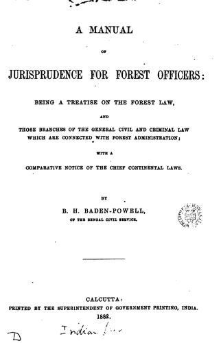 A Manual of Jurisprudence for Forest Officers ... a Treatise on the Forest Law, Etc