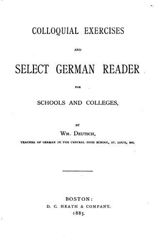 Colloquial Exercises and Select German Readers: For Schools and Colleges