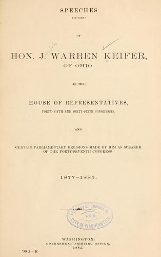 Speeches (in part) of Hon. J. Warren Keifer, of Ohio, in the House of representatives, Forty-fifth and Forty-sixth Congresses